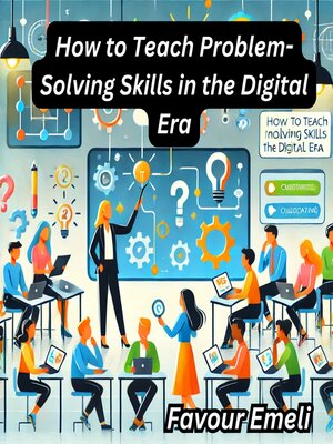 cover image of How to Teach Problem-Solving Skills in the Digital Era